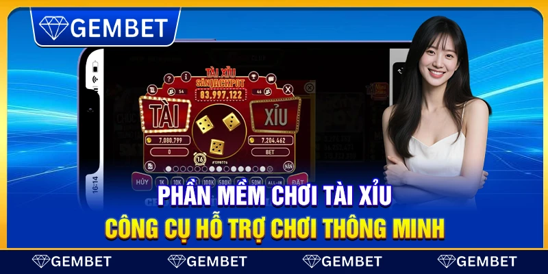 Phần mềm chơi tài xỉu – Công cụ hỗ trợ chơi thông minh