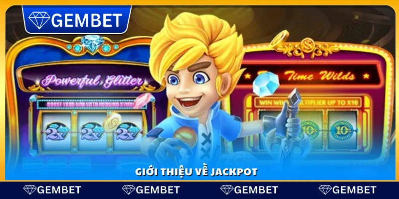 Jackpot là giải thưởng lớn trong game