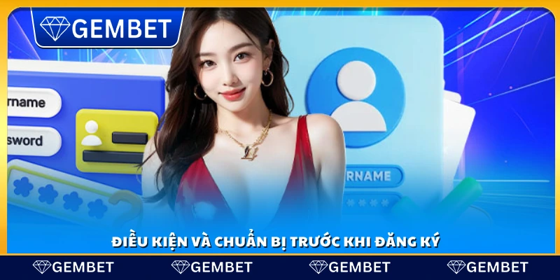 Những việc cần thực hiện trước khi bắt đầu đăng ký