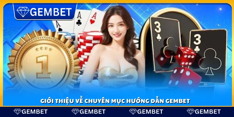 Cập nhật các hướng dẫn về Gem Bet 