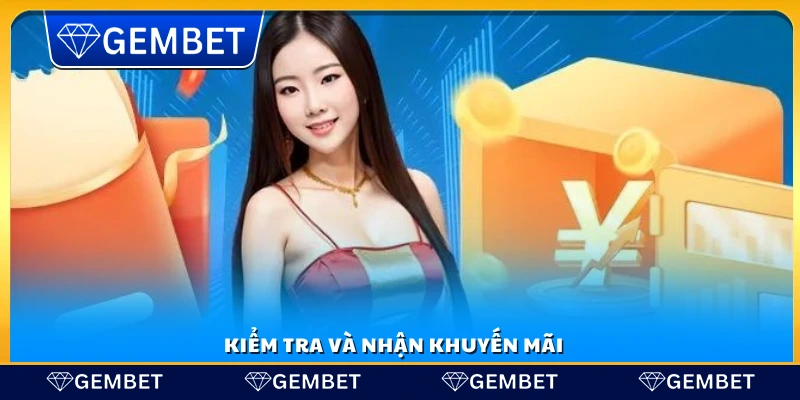 Kiểm tra điều kiện và yêu cầu nhận khuyến mãi