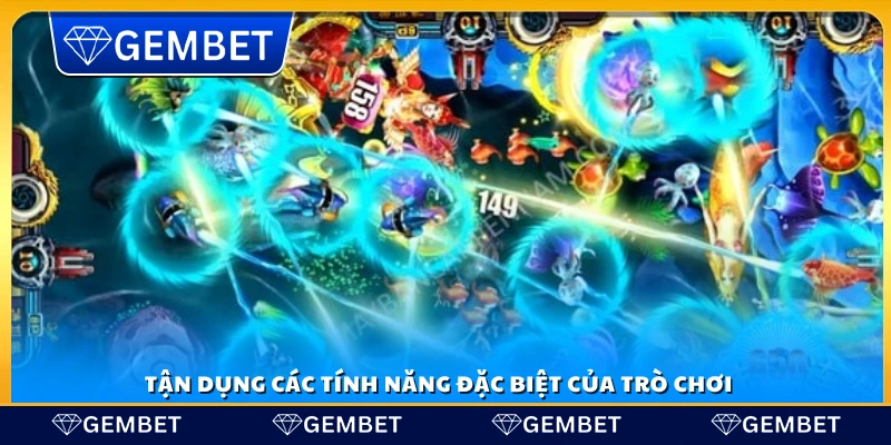 Tận dụng tính năng đặc biệt để nhận thưởng cao