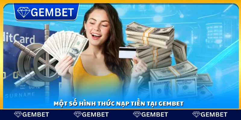 Các phương thức nạp tiền Gembet