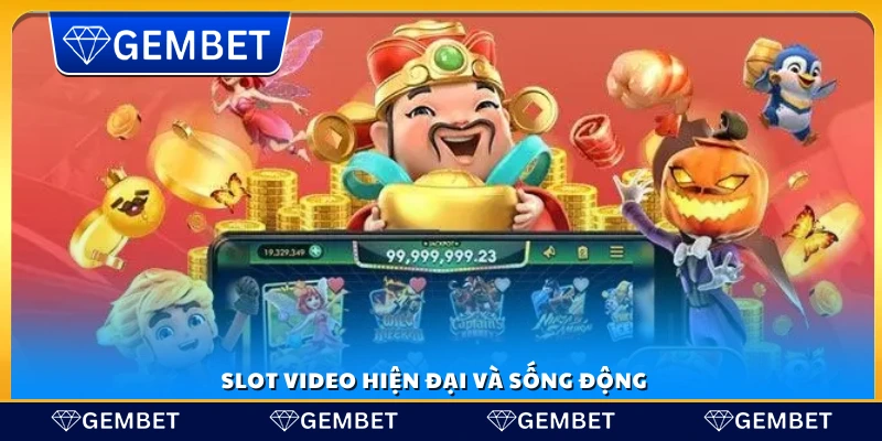 Trải nghiệm các trò chơi slot video hiện đại tại nhà cái 