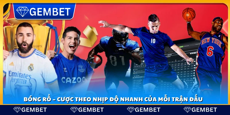 Cá cược bóng rổ tại Gem Bet 