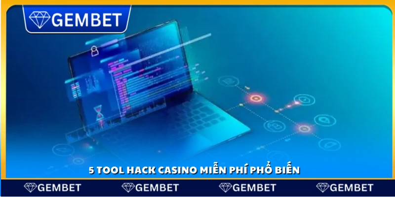 Danh sách 5 công cụ hack casino miễn phí thông dụng