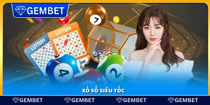 Trải nghiệm xổ số siêu tốc tại Gem Bet 