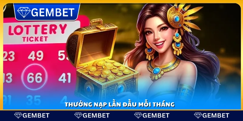 Hội viên nhận thưởng nạp lần đầu mỗi tháng